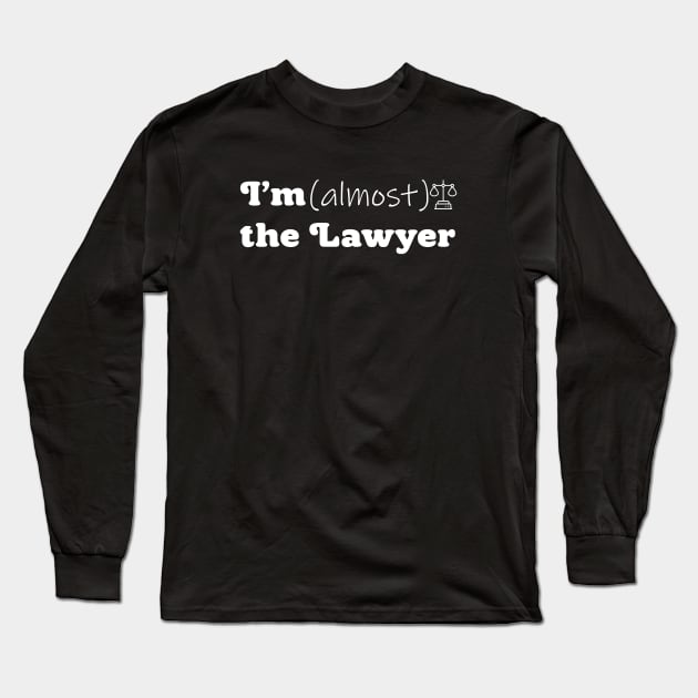 I'm almost the Lawyer Long Sleeve T-Shirt by KvbcioStore